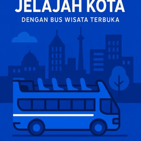 Jelajah Kota dengan Bus Wisata Terbuka