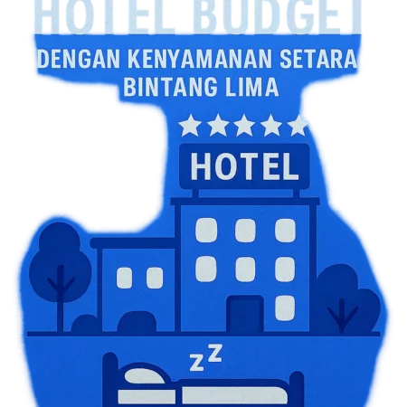 Hotel Budget dengan Kenyamanan Setara Bintang Lima