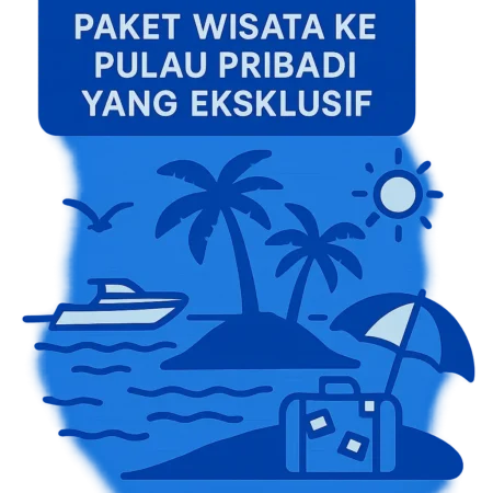 Paket Wisata ke Pulau Pribadi yang Eksklusif